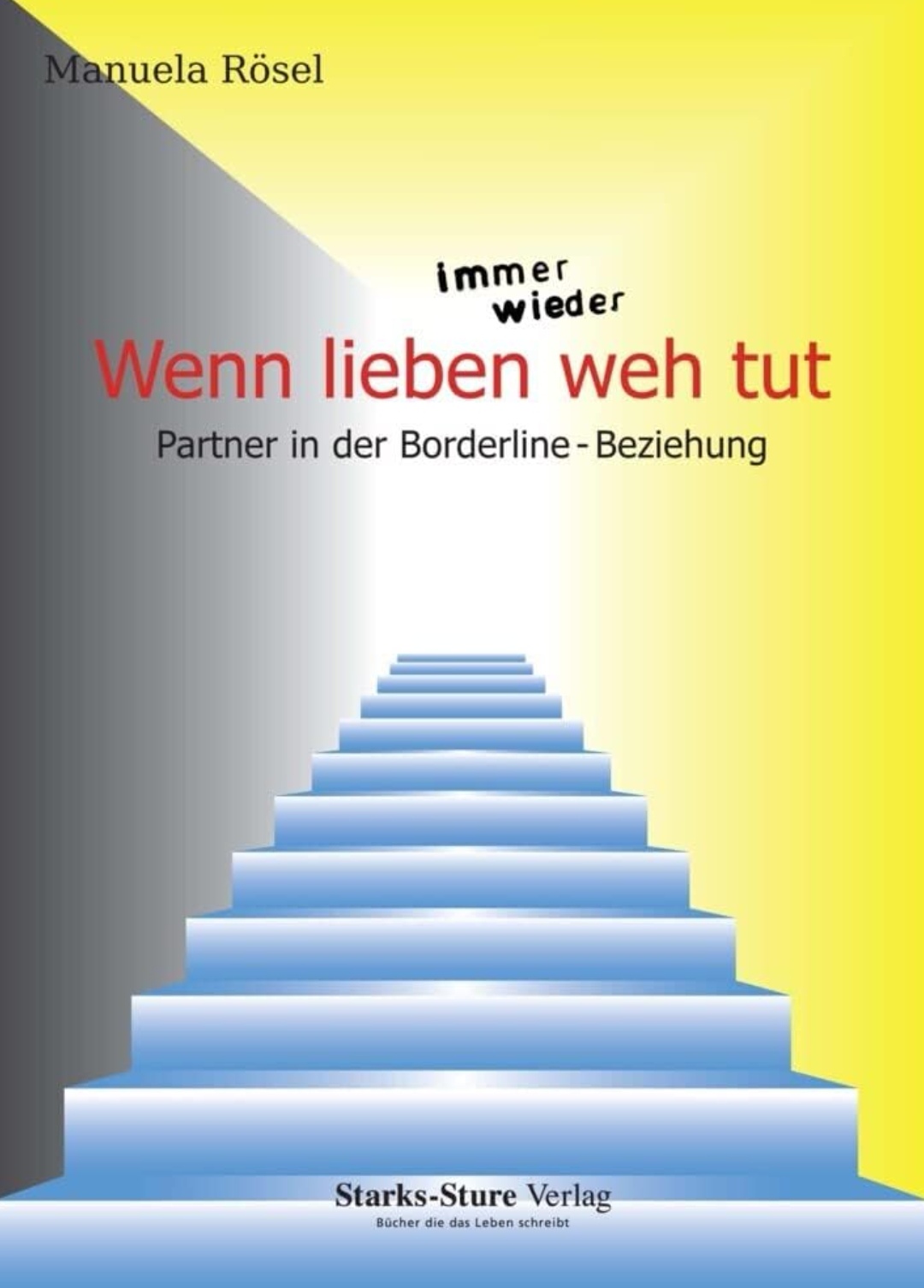 "“Wenn lieben immer wieder weh tut”
Partner in der Borderline-Beziehung"